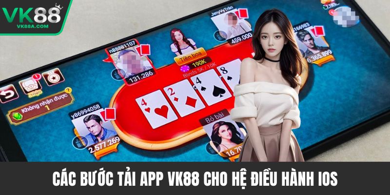 Các bước tải app VK88 cho hệ điều hành IOS
