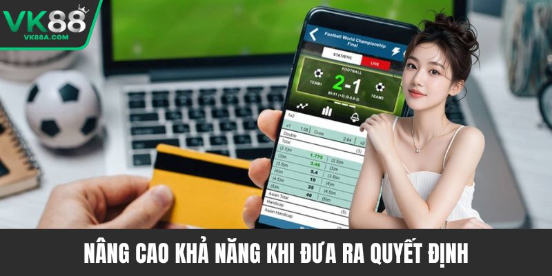 Nâng cao khả năng khi đưa ra quyết định